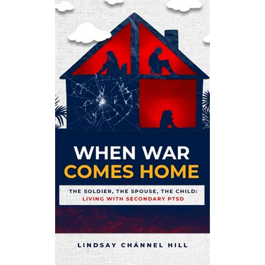 When War Comes Home-The Soldier, the Spouse, and the Child: Living with Secondary PTSD