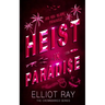 Heist In Paradise: A Dark Heist Romance