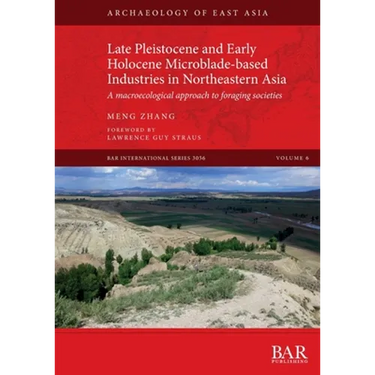 Late Pleistocene and Early Holocene Microblade-based Industries in Northeastern Asia: A macroecological approach to foraging societies
