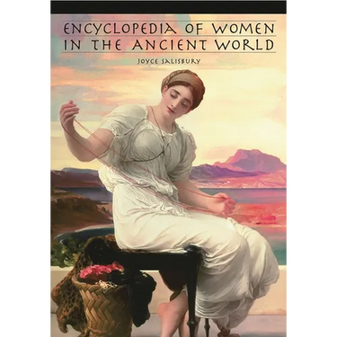 Encyclopedia of Women in the Ancient World