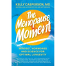 The Menopause Moment: Mindset, Hormones and Science for Optimal Longevity