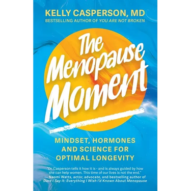The Menopause Moment: Mindset, Hormones and Science for Optimal Longevity