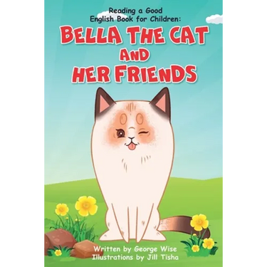 Reading a Good English Book for Children: Bella the Cat and Her Friends (A Book Present for Beginning Readers)