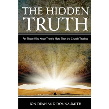 The Hidden Truth: For Those Who Know There's More Than the Church Teaches