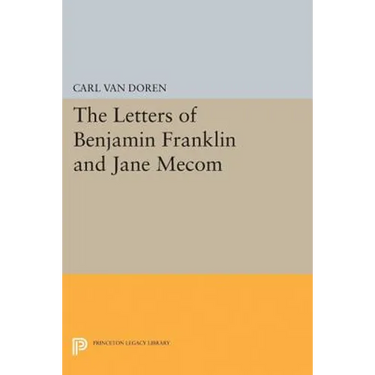 Letters of Benjamin Franklin and Jane Mecom