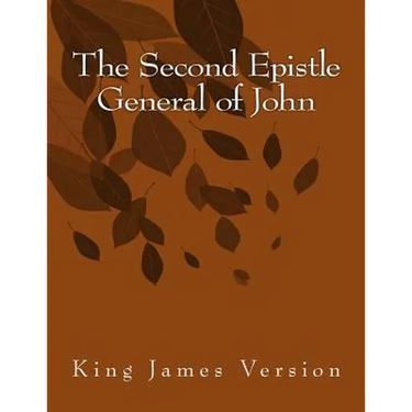 The Second Epistle General of John: King James Version