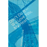 Don't Do It, We Love You, My Heart