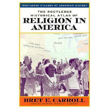 The Routledge Historical Atlas of Religion in America