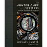 The Hunter Chef Cookbook: Hunt, Fish, and Forage in Over 100 Recipes