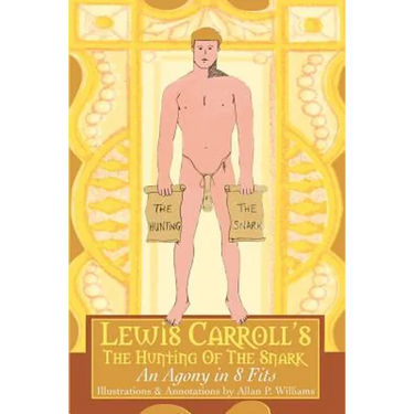 Lewis Carroll's The Hunting Of The Snark: An Agony in 8 Fits