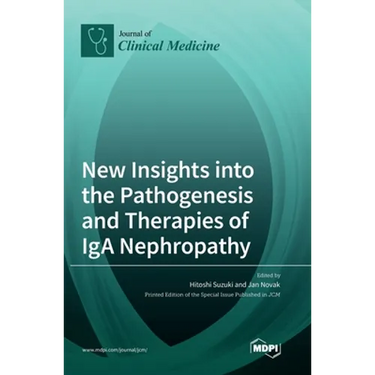 New Insights into the Pathogenesis and Therapies of IgA Nephropathy