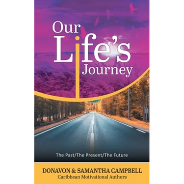 Our Life's Journey: The Past/The Present/The Future