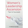 Women's Leadership Ascension Tips to Succeed