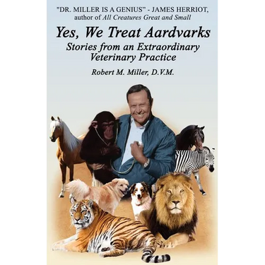 Yes, We Treat Aardvarks - Stories from an Extraordinary Veterinary Practice