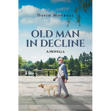 Old Man in Decline: A Novella