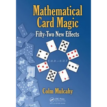 Mathematical Card Magic: Fifty-Two New Effects