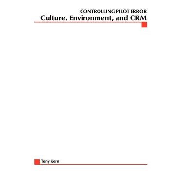 Controlling Pilot Error: Culture, Environment, and Crm (Crew Resource Management)