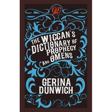 The Wiccan's Dictionary of Prophecy and Omens