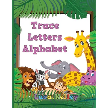 Trace Letters Alphabet: Letter Tracing Books for Preschoolers, Toddlers, Ages 3-7, Coloring and tracing book, Handwriting Workbook, ABC writin