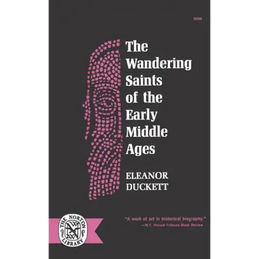 The Wandering Saints of the Early Middle Ages