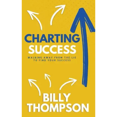 Charting Success: Walking Away from the Lie to Find Your Success