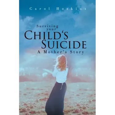 Surviving your Child's Suicide: A Mother's Story