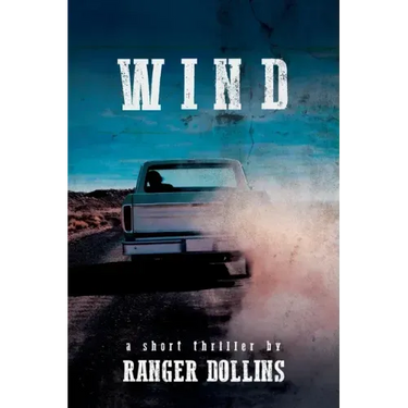 Wind: A short thriller by Ranger Dollins