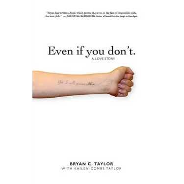 Even if you don't.: A love story