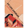 My Los Angeles: From Urban Restructuring to Regional Urbanization