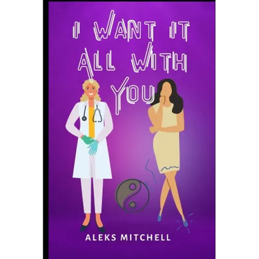 I Want It All With You