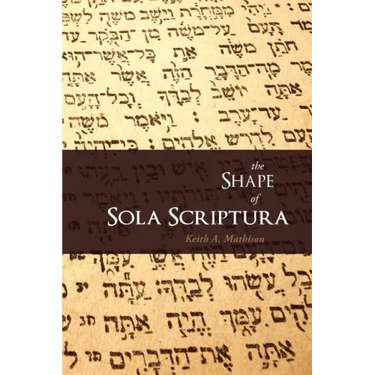 The Shape of Sola Scriptura