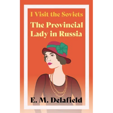 I Visit the Soviets - The Provincial Lady in Russia