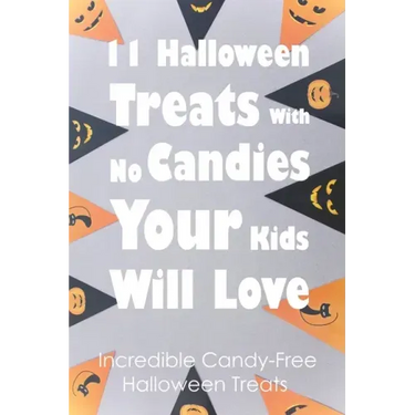 11 Halloween Treats With No Candies Your Kids Will Love: Incredible Candy-Free Halloween Treats: Halloween Themed Treats