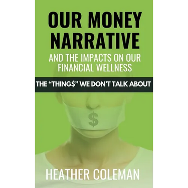 Our Money Narrative and the Impacts on Our Financial Wellness