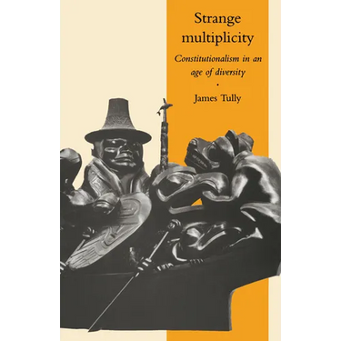 Strange Multiplicity: Constitutionalism in an Age of Diversity