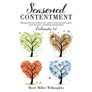 Seasoned Contentment: Musings from the southern she shed of a life marred by grief, saved by grace, overflowing with gratitude