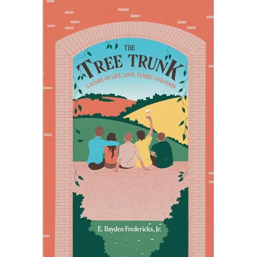 The Tree Trunk: A Story of Life, Love, Family and Food