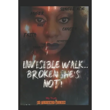 Invisible Walk....broken She's Not