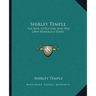 Shirley Temple: The Real Little Girl And Her Own Honolulu Diary