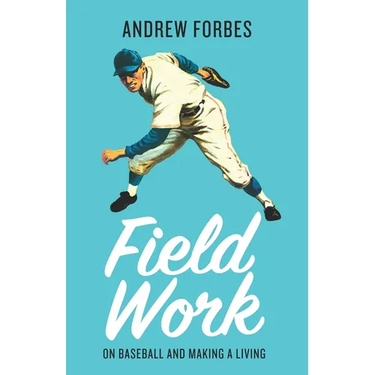 Field Work: On Baseball and Making a Living