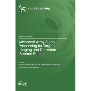 Advanced Array Signal Processing for Target Imaging and Detection (Second Edition)
