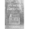 To Bury or Burn
