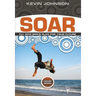 Soar: Fly Into God's Plan for Your Future