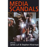 Media Scandals: Morality and Desire in the Popular Culture Marketplace