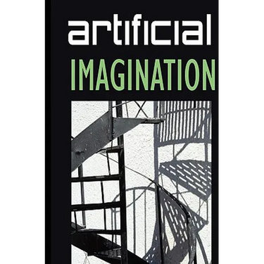 Artificial Imagination: A humorous, thoughtfully thoughtless description of a Hi-Tech immigrant's journey through space, time, life and love.