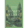 Awaken Delight: Satisfying Your Soul's Longing for God