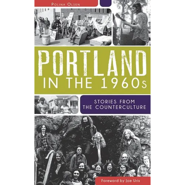 Portland in the 1960s: Stories from the Counterculture