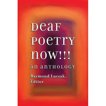 Deaf Poetry Now!!!: An Anthology