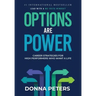 Options Are Power: Career Strategies for High Performers Who Want a Life