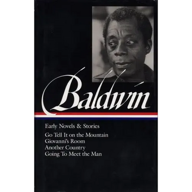 James Baldwin: Early Novels & Stories (Loa #97): Go Tell It on the Mountain / Giovanni's Room / Another Country / Going to Meet the Man